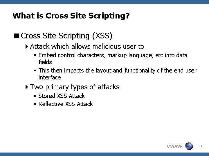 What is Cross Site Scripting? <Cross Site Scripting (XSS) 4 Attack which allows malicious