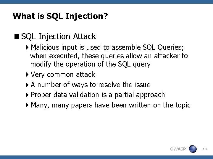 What is SQL Injection? <SQL Injection Attack 4 Malicious input is used to assemble