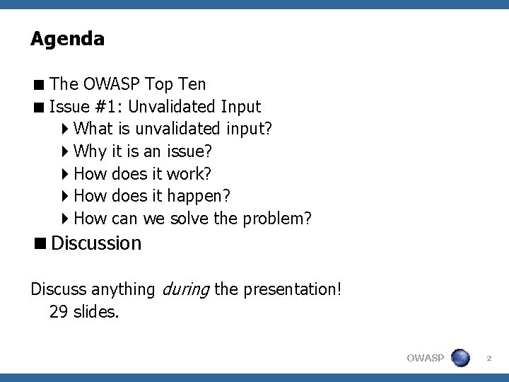 Agenda < The OWASP Top Ten < Issue #1: Unvalidated Input 4 What is