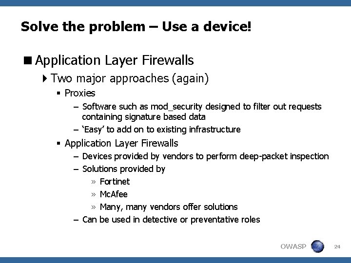 Solve the problem – Use a device! <Application Layer Firewalls 4 Two major approaches