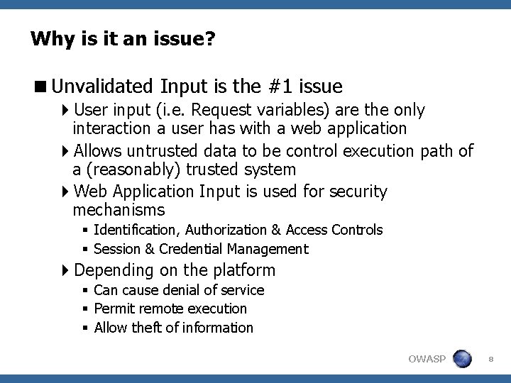 Why is it an issue? <Unvalidated Input is the #1 issue 4 User input