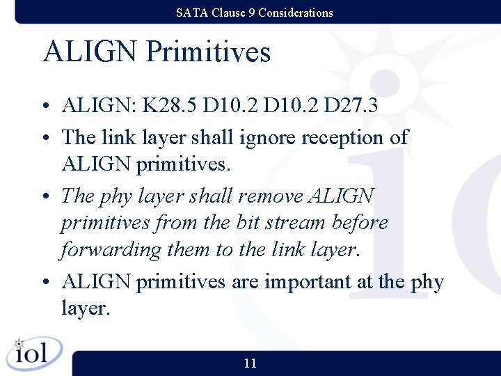 SATA Clause 9 Considerations ALIGN Primitives • ALIGN: K 28. 5 D 10. 2