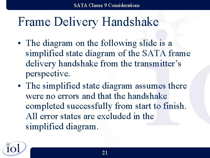 SATA Clause 9 Considerations Frame Delivery Handshake • The diagram on the following slide