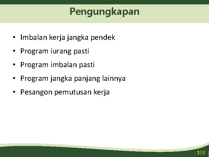 Pengungkapan • Imbalan kerja jangka pendek • Program iurang pasti • Program imbalan pasti