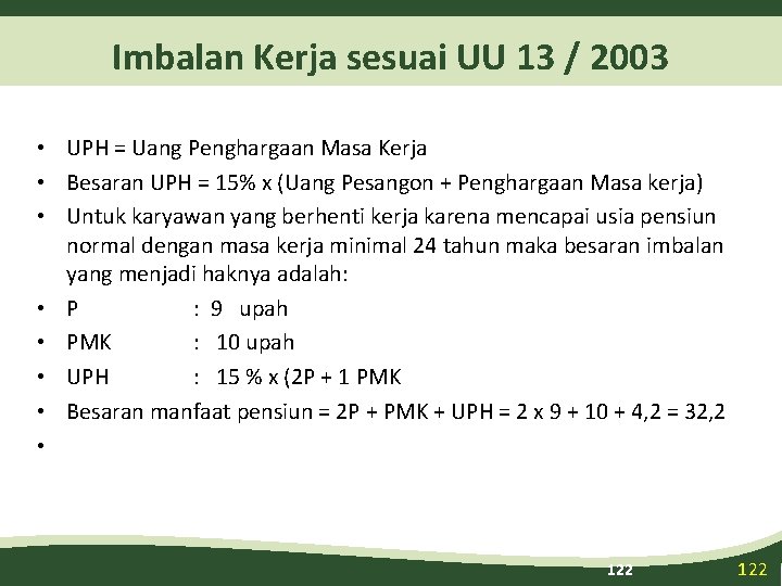 Imbalan Kerja sesuai UU 13 / 2003 • UPH = Uang Penghargaan Masa Kerja