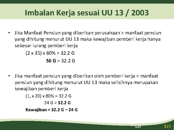 Imbalan Kerja sesuai UU 13 / 2003 • Jika Manfaat Pensiun yang diberikan perusahaan