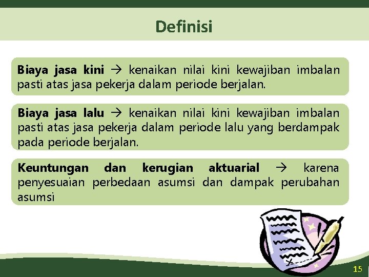 Definisi Biaya jasa kini kenaikan nilai kini kewajiban imbalan pasti atas jasa pekerja dalam