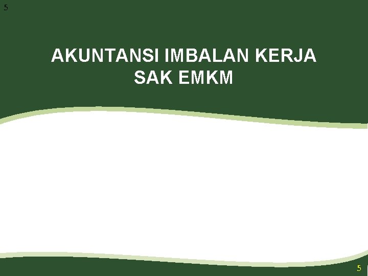 5 AKUNTANSI IMBALAN KERJA SAK EMKM 5 