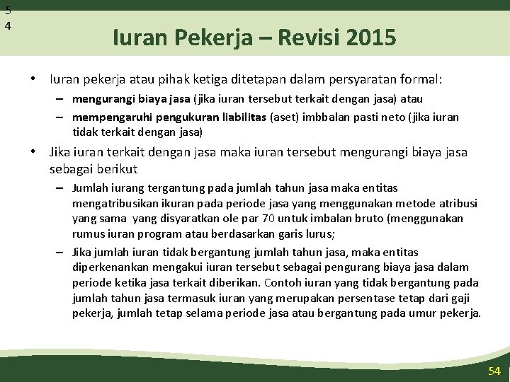 5 4 Iuran Pekerja – Revisi 2015 • Iuran pekerja atau pihak ketiga ditetapan