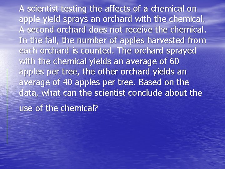 A scientist testing the affects of a chemical on apple yield sprays an orchard