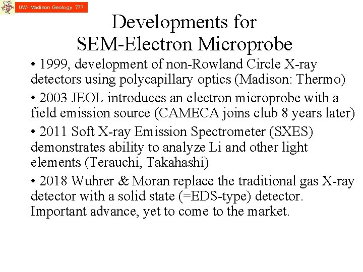 UW- Madison Geology 777 Developments for SEM-Electron Microprobe • 1999, development of non-Rowland Circle