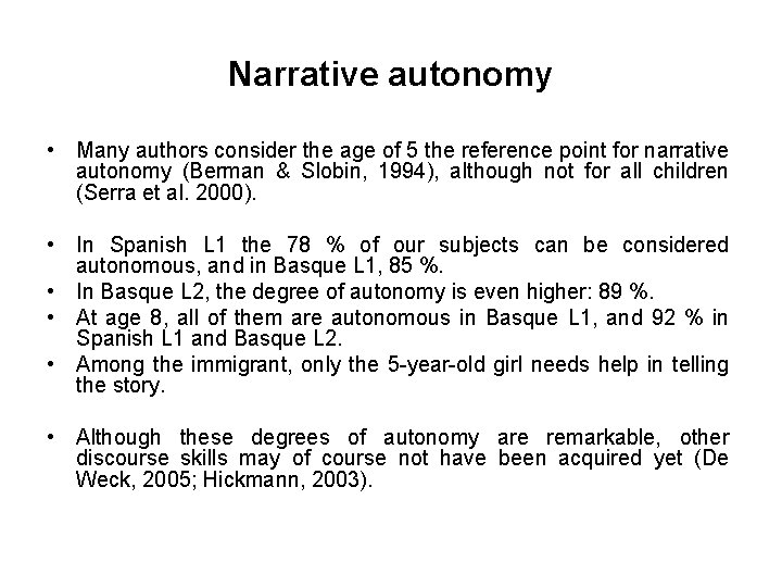 Narrative autonomy • Many authors consider the age of 5 the reference point for