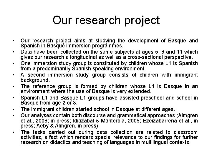 Our research project • • • Our research project aims at studying the development