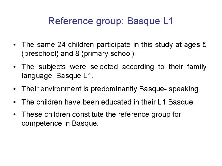 Reference group: Basque L 1 • The same 24 children participate in this study