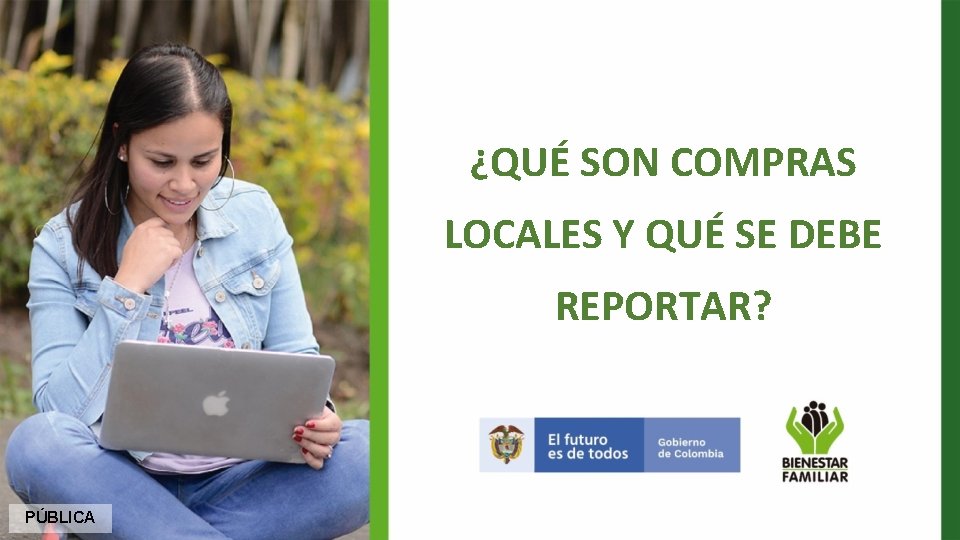 ¿QUÉ SON COMPRAS LOCALES Y QUÉ SE DEBE REPORTAR? PÚBLICA 