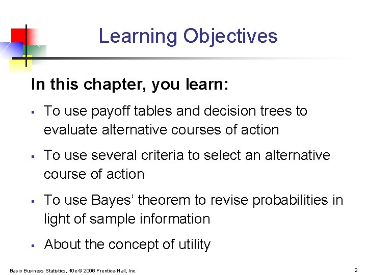 Learning Objectives In this chapter, you learn: § § To use payoff tables and
