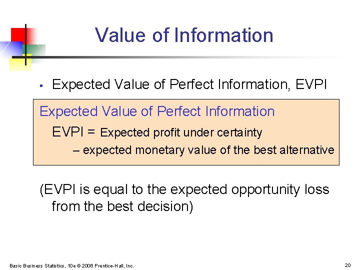Value of Information § Expected Value of Perfect Information, EVPI Expected Value of Perfect