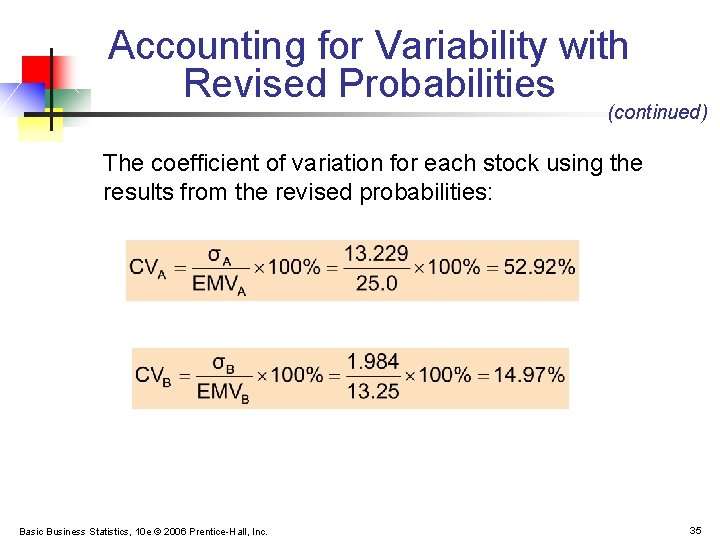 Accounting for Variability with Revised Probabilities (continued) The coefficient of variation for each stock