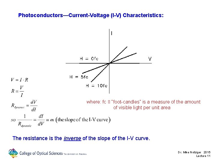 Photoconductors—Current-Voltage (I-V) Characteristics: where: fc ≡ “foot-candles” is a measure of the amount of