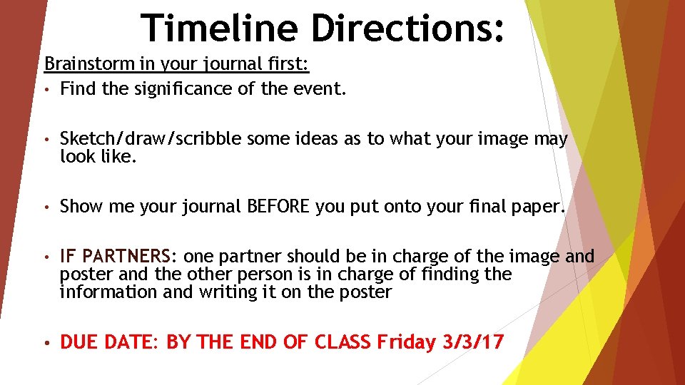 Timeline Directions: Brainstorm in your journal first: • Find the significance of the event.