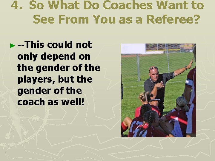 4. So What Do Coaches Want to See From You as a Referee? ►