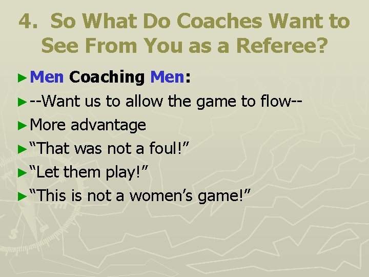 4. So What Do Coaches Want to See From You as a Referee? ►