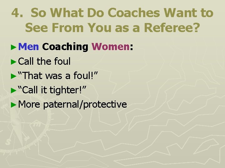 4. So What Do Coaches Want to See From You as a Referee? ►