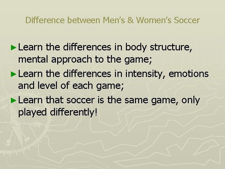 Difference between Men’s & Women’s Soccer ► Learn the differences in body structure, mental