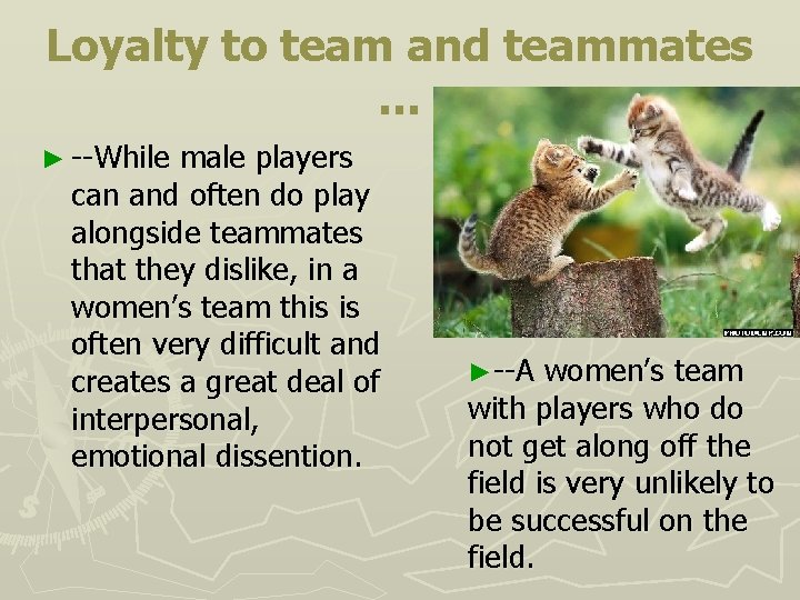Loyalty to team and teammates … ► --While male players can and often do
