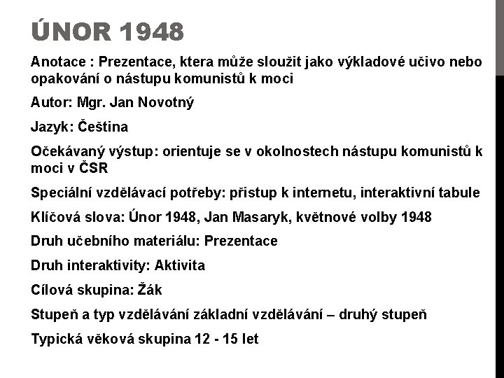 ÚNOR 1948 Anotace : Prezentace, ktera může sloužit jako výkladové učivo nebo opakování o