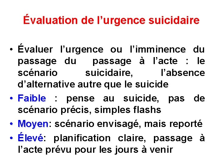 Évaluation de l’urgence suicidaire • Évaluer l’urgence ou l’imminence du passage du passage à
