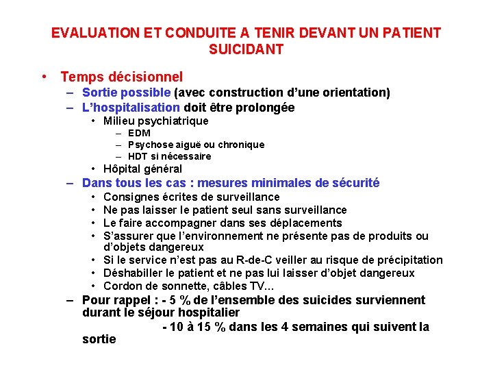 EVALUATION ET CONDUITE A TENIR DEVANT UN PATIENT SUICIDANT • Temps décisionnel – Sortie