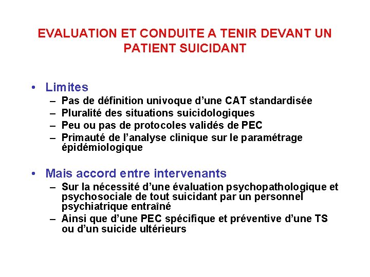 EVALUATION ET CONDUITE A TENIR DEVANT UN PATIENT SUICIDANT • Limites – – Pas