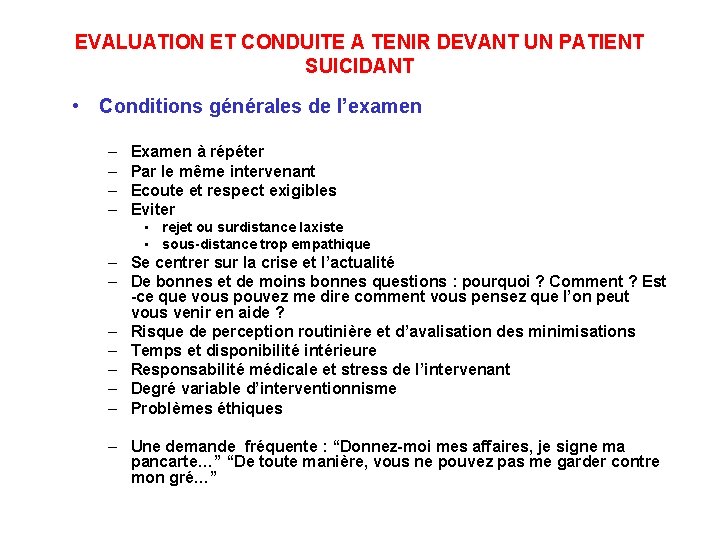 EVALUATION ET CONDUITE A TENIR DEVANT UN PATIENT SUICIDANT • Conditions générales de l’examen