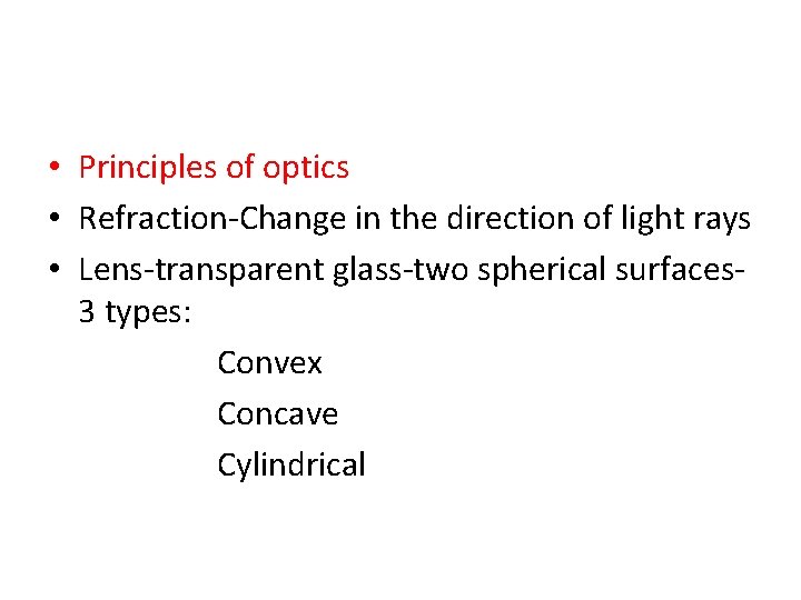  • Principles of optics • Refraction-Change in the direction of light rays •