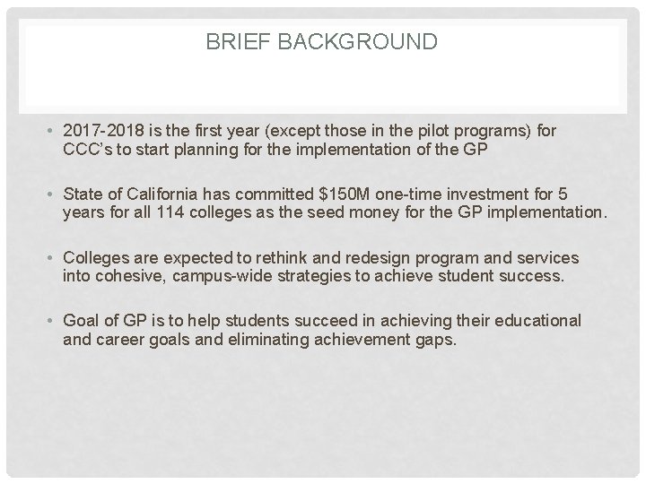 BRIEF BACKGROUND • 2017 -2018 is the first year (except those in the pilot