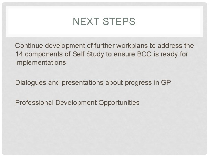 NEXT STEPS Continue development of further workplans to address the 14 components of Self