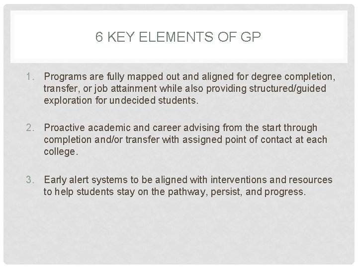 6 KEY ELEMENTS OF GP 1. Programs are fully mapped out and aligned for