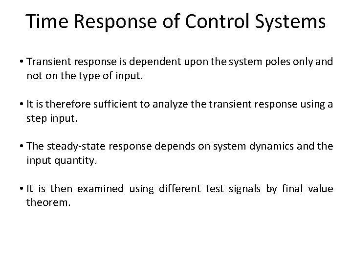 Time Response of Control Systems • Transient response is dependent upon the system poles
