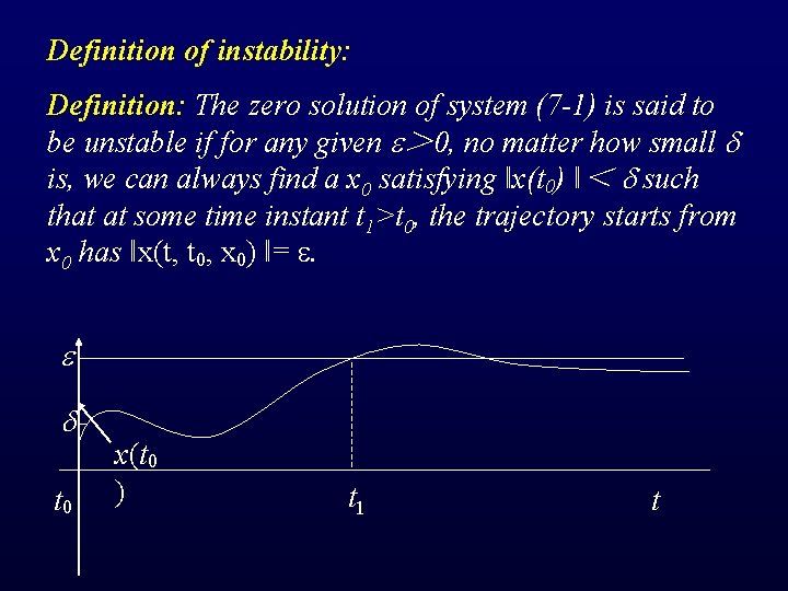 Definition of instability: Definition: The zero solution of system (7 -1) is said to
