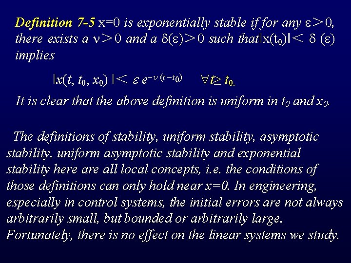 Definition 7 -5 x=0 is exponentially stable if for any ＞ 0, there exists