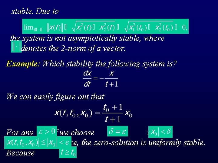 stable. Due to the system is not asymptotically stable, where denotes the 2 -norm