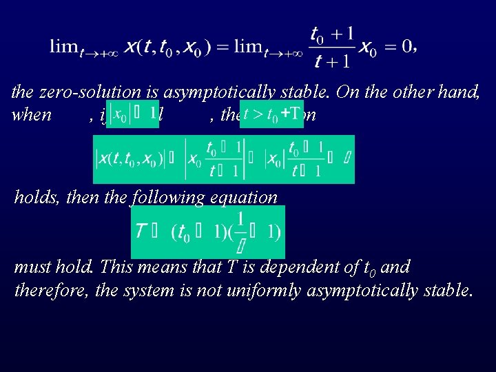the zero-solution is asymptotically stable. On the other hand, when , if for all