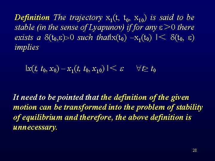 Definition The trajectory x 1(t, t 0, x 10) is said to be stable