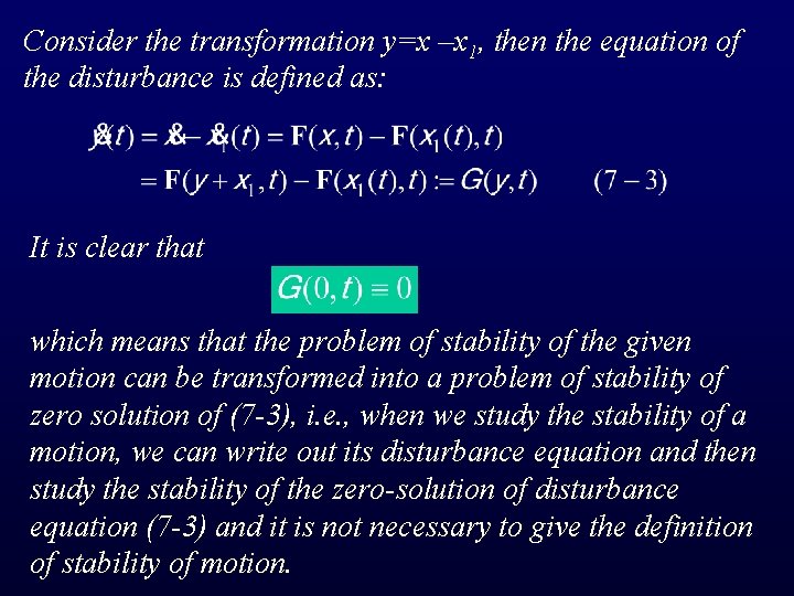 Consider the transformation y=x –x 1, then the equation of the disturbance is defined