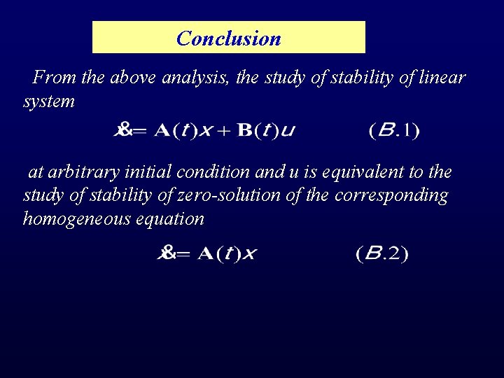 Conclusion From the above analysis, the study of stability of linear system at arbitrary
