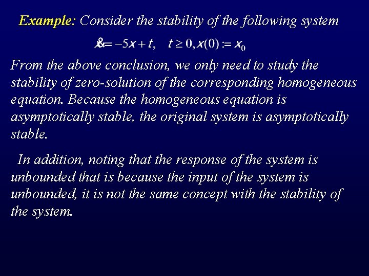 Example: Consider the stability of the following system From the above conclusion, we only
