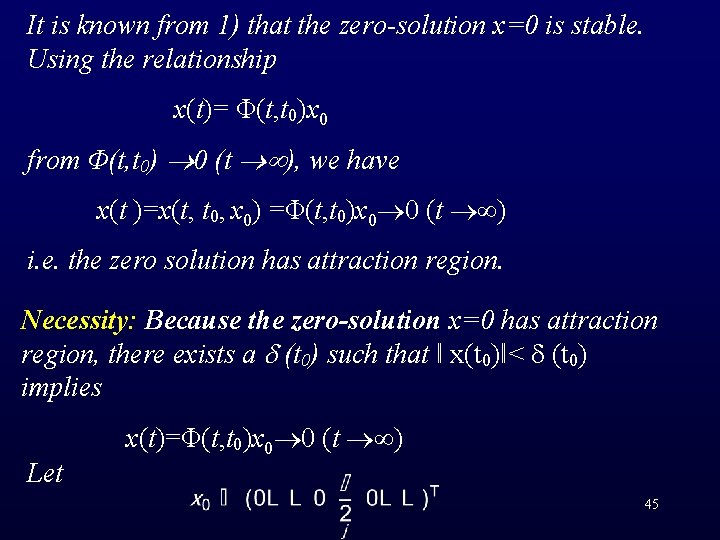 It is known from 1) that the zero-solution x=0 is stable. Using the relationship