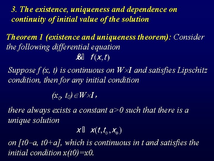 3. The existence, uniqueness and dependence on continuity of initial value of the solution