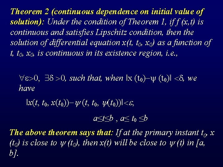 Theorem 2 (continuous dependence on initial value of solution): Under the condition of Theorem
